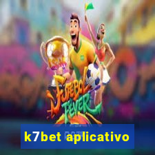 k7bet aplicativo